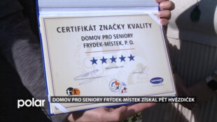 Domov pro seniory ve Frýdku-Místku získal maximální ocenění v rámci Značky kvality