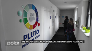 MS kraj otevřel nové Dětské centrum Pluto v Havířově