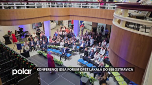 Konference IDea FORUM opět lákala do BBI Ostravica, tématem byl růst, inovace a inspirace nejen v byznysu