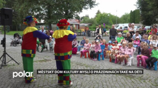 Městský dům kultury připravil na prázdniny také akce pro děti