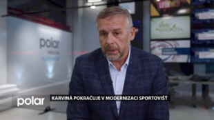 Andrzej Bizoń o rekonstrukcích a modernizacích karvinských sporotvišť
