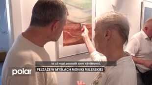Pejzaże w myślach Moniki Milerskiej