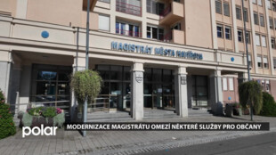 Modernizace magistrátu omezí některé služby pro občany