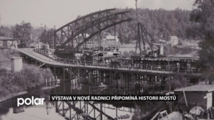 Výstava v Nové radnici připomíná historii ostravských mostů