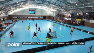 Vítkovičtí florbalisté pokřtili zrekonstruovanou halu v Ostravě vítězstvím