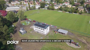Nové zázemí a workoutové hřiště pro sportovce a občany v Dobré