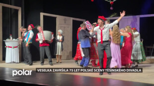 Veselka završila 75 let Polské scény Těšínského divadla