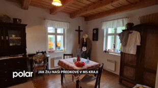 Život našich předků v MS kraji ukazuje například skanzen v Malých Hošticích, ale i další