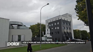VŠB v Porubě má Centrum pro vývoj autonomní dopravy. Jeho součástí je i cvičný polygon