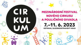 Festival CIRKULUM 2023 - nezapomenutelné zážitky plné akrobacie, umění a humoru