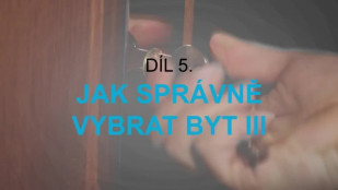 Jak správně vybrat byt III.