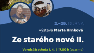 Ze starého nové II. / výstava Marty Hrnkové