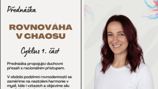 Přednáška: Rovnováha v chaosu (1. část cyklu)