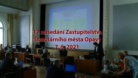 17. zasedání Zastupitelstva Statutárního města Opavy 7. 6. 2021