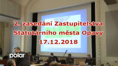 2. zasedání Zastupitelstva Statutárního města Opavy 17.12. 2018